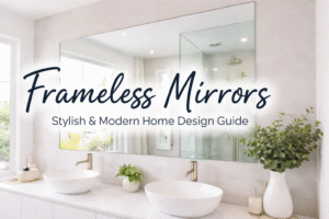 Read more about the article Frameless Mirrors